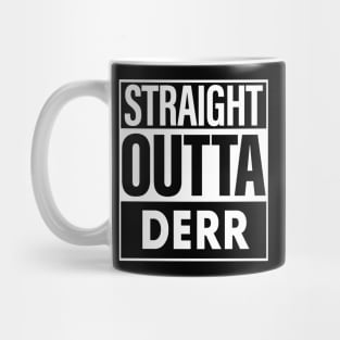 Derr Name Straight Outta Derr Mug